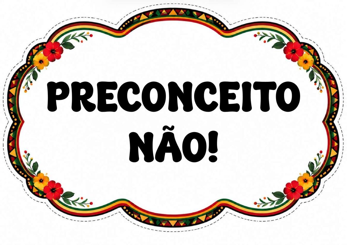 Plaquinha com a frase “Preconceito não!” em letras pretas, cercada por uma moldura colorida com flores.